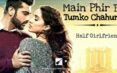 Main Phir Bhi Tumko | Half Girlfriend | Guitar | Chords | Tabs