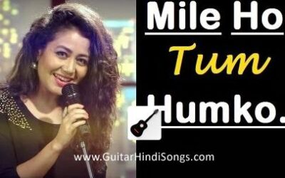 Mile Ho Tum Humko | Neha Kakkar | Guitar | Tabs