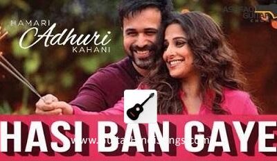 Hasi Ban Gaye | Humari Adhuri Kahani | Guitar | Chords