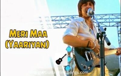 Meri Maa | Yaariyan | Guitar | Chords