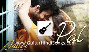 Pal | Jalebi | Guitar | Tabs
