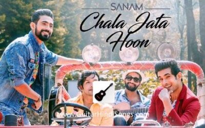 Chala Jata Hoon | Sanam | Guitar | Tabs