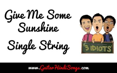 Give Me Some Sunshine | 3 Idiots | Guitar | Single String