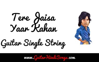 Tere Jaisa Yaar Kahaan | Yaarana | Guitar | Single String