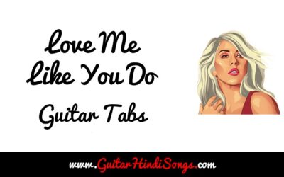 Love Me Like You Do | Ellie Goulding | Guitar | Tabs