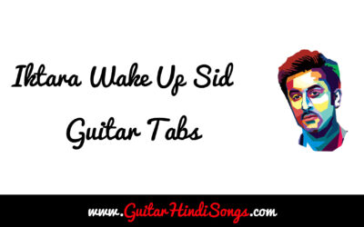 Iktara | Wake Up Sid | Guitar | Tabs